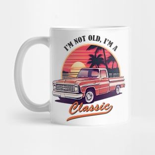 I'm Not Old I'm a Classic Mug